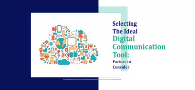 Selecting the Ideal Digital Communication Tool: Factors to Consider